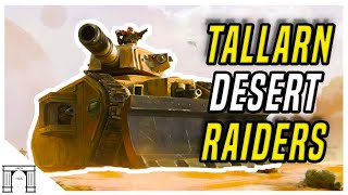 40K Lore, Regiments Of The Imperial Guard The Tallarn Desert Raiders Armored And Dessert Warfare