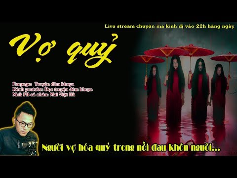 Truyện ma đêm khuya có thật - VỢ QUỶ - Tình yêu dành cho người vợ đã hóa quỷ - MC Quàng A Tũn