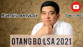 Xurshid Rasulov - Otang Bo’lsa To’yda Jonli Ijro 2021 (Official Live Video)