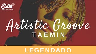 Taemin Artistic Groove Legendado Pt Br Taemin Artistic Groove Legendado Pt Br