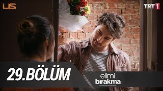 Elimi Bırakma 29. Bölüm