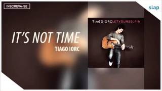 Watch Tiago Iorc Its Not Time video