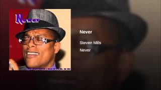 Watch Steven Mills Never video