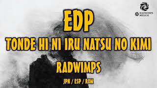 Radwimps - イーディーピー飛んで火にいる夏の君 和訳 歌詞付き Sub Español