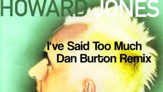 Watch Howard Jones Ive Said Too Much video