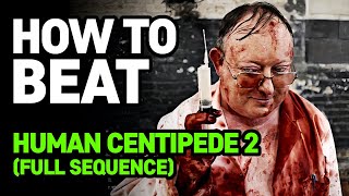 How To Beat Human Centipede 2
