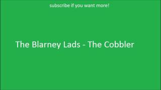 Watch Blarney Lads The Cobbler video