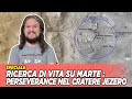 Ricerca di Vita su MARTE : PERSEVERANCE nel Cratere Jezero