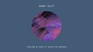 Trilane & Yaro Ft. Sarah De Warren - Way Out Preview July 31