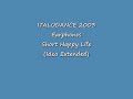 ITALODANCE 2003 - EARPHONES - SHORT HAPPY LIFE (IDEA EXTENDED)