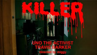 Unotheactivist & Travis Barker - Killer