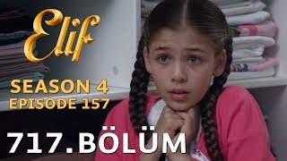 Elif 717. Bölüm Season 4 Episode 157