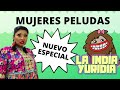 El Especial MUJERES PELUDAS -- La india Yuridia