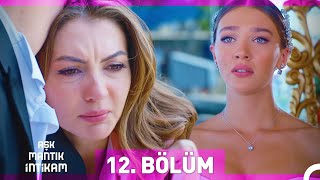 Aşk Mantık İntikam 12. Bölüm