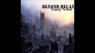 Watch Beyond Decay Dust Off Your Back video