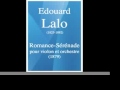 Edouard Lalo (1823-1892) : Romance-Sérénade pour violon et orchestre (1879)