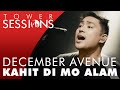 December Avenue - Kahit Di Mo Alam | Tower Sessions (1/4)