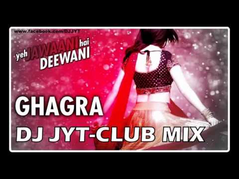 Ghagra -Ye Jawani hai Diwani Remix