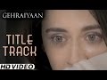 Gehraiyaan - Title Song | Gehraiyaan | Sanjeeda Sheikh | Vatsal Sheth | A Web Series By Vikram Bhatt