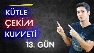 13 Kütle Çekim Kuvveti Ve Gezegenlerin Çekim İvmesi. Tünel Problemi 13. Gün