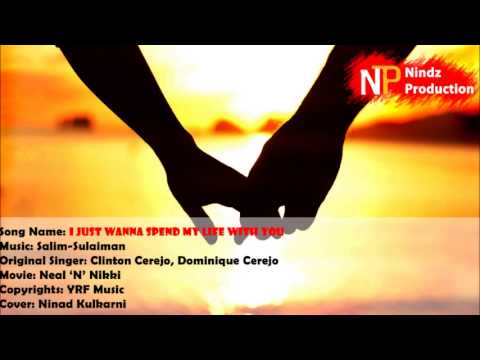 I Just Wanna Spend My Life With You Cover By Ninad Kulkarni
