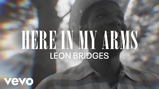 Leon Bridges - Here In My Arms
