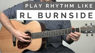 How To Nail A Complicated Rl Burnside Rhythm The Easy Way Tuesday Blues 136 How To Nail A Complicated Rl Burnside Rhythm The Easy Way Tuesday Blues 136