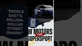 Fenyr Supersport The Untamed Beast From The Middle East