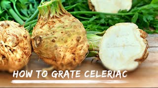 How To Grate Celeriac