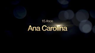 Ana Carolina | 15 Anos