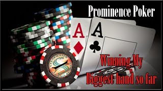 Prominence Poker: Winning My Biggest hand so far