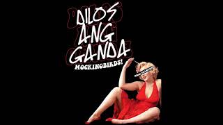 Dilos Ang Ganda | Mockingbirds