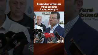İmamoğlu, Sızdırılan Video Sonrası Ilk Kez Konuştu