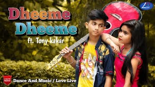 Dheeme Dheeme - Tony Kakkar Ft. Neha Sharma Dance Performance Love Live Ft.gourav