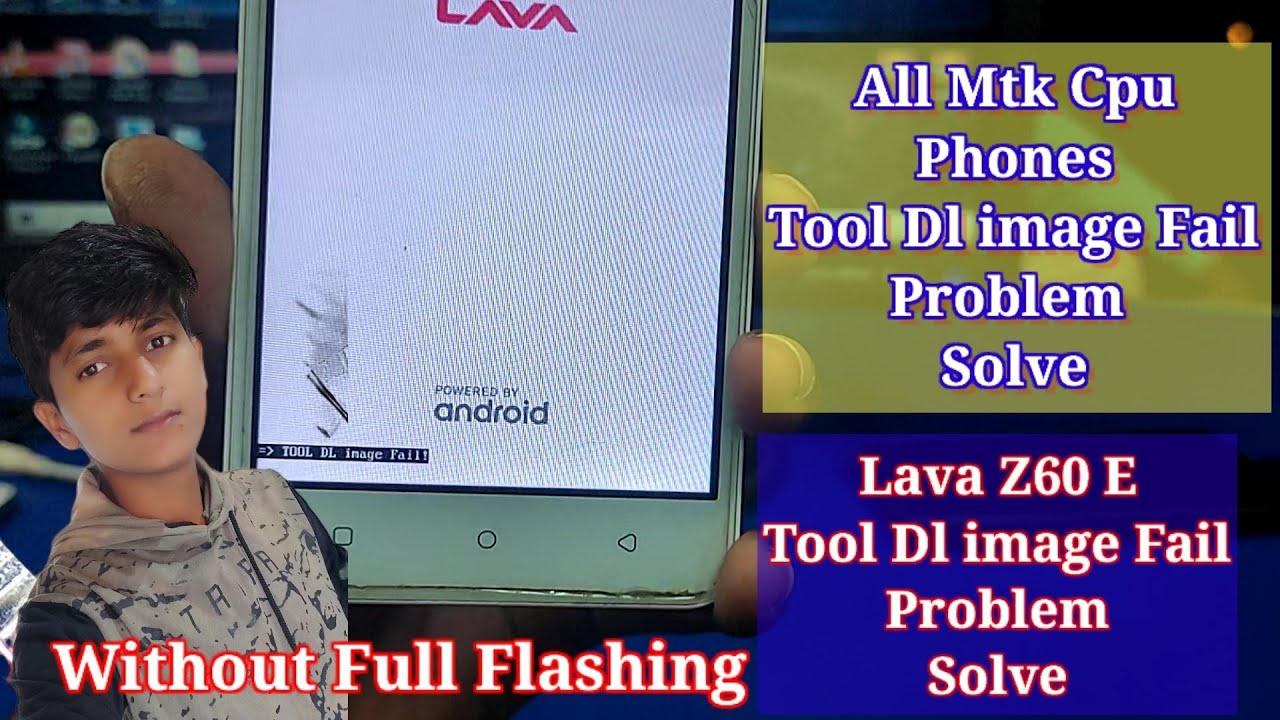 Lava Z60 E Tool DL image Fail Problem Solve Without Full Lava Z60 E Tool DL image Fail Problem Solve Without Full