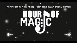 A$AP Ferg ft. Nicki Minaj - Plain Jane (KEAN DYSSO Remix)  1Hour