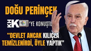 Doğu Peri̇nçek Khk Tvde Devlet Ancak Kiliçla Temi̇zleni̇rdi̇, Öyle Yaptik