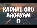 | Kadhal Oru aagayam ( Lyric Video ) | Imaikkaa Nodigal | Butter Skotch |