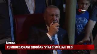 Hurbaşkanı Erdoğan Vira Bismillah Dedi