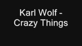 Watch Karl Wolf Crazy Things video