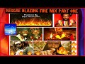 Reggae Blazing Fire Mix Part 1 Bunout Badmind & Corruption.feat; Sizzla, Capleton, Buju Anthony B...