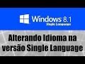 Windows 8.1 Single Language - Alterando idioma