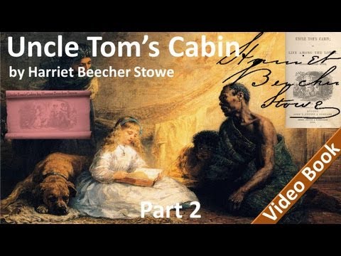 Part 2 - Uncle Tom's Cabin by Harriet Beecher Stowe (Chs 8-11)