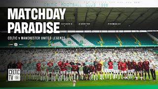 Matchday Paradise Celtic V Manchester United Legends 060925