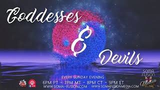 Goddesses and Devils 3-7-21