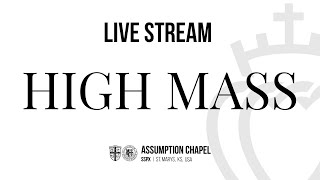 High Mass - Sunday, May 16, 2021 - Assumption Chapel, St. Marys, KS