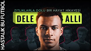 Dele Alli Zıtlıklarda Dolu Bir Hayat Hikayesi