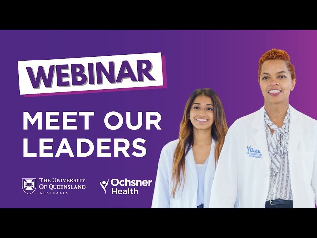 Watch UQ Ochsner webinar: Meet our Medical School leaders on YouTube.