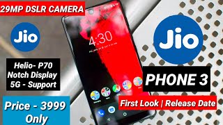 Jio Phone 3 - First Look , Launch Date Confirmed , 29MP DSLR Camera , 5G , Notch Display ,@ 3999