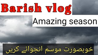 Vlog Barish Ka Mosam Vlogs